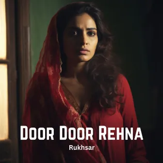 Door Door Rehna by Rukhsar