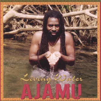 Living Water by Ajamu