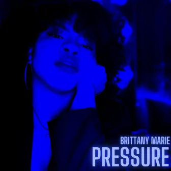 Pressure by Brittany Marie Music