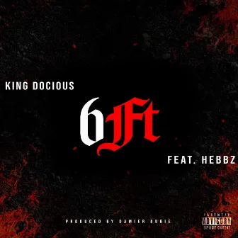 6 Ft by King Docious