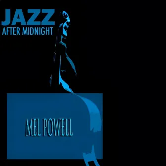 Jazz After Midnight by Mel Powell