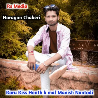 Karu Kiss Honth K Mal Manish Nantodi by 