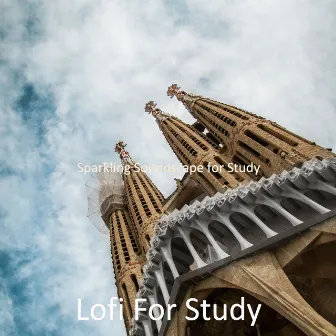 Sparkling Soundscape for Study by Lofi For Study