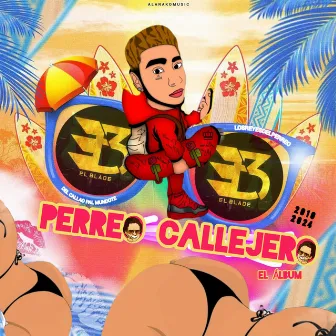 PERREO CALLEJERO THE ÁLBUM by El Blade Hey Hey