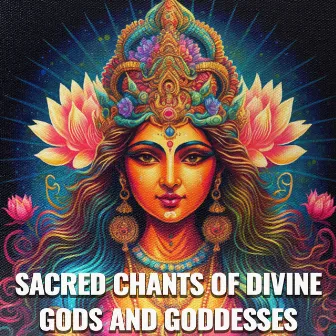 Sacred Chants of Divine Gods and Goddesses by Veeramani Kannan Koteeswaran