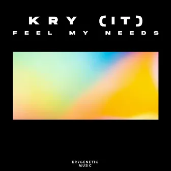 Feel My Needs by Kry (IT)