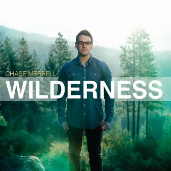 Wilderness by Chase Merrell