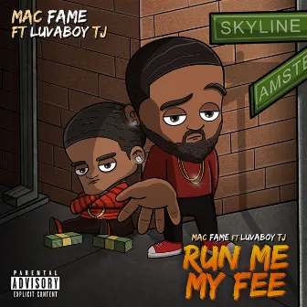 Run Me My Fee by Mac Fame