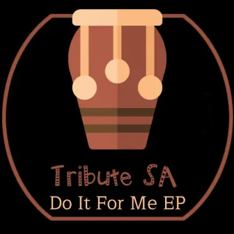 Do It For Me by Tribute SA