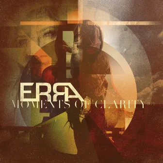 Moments of Clarity by ERRA