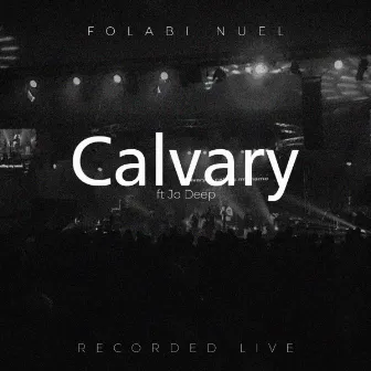 Calvary (Live) by Folabi Nuel