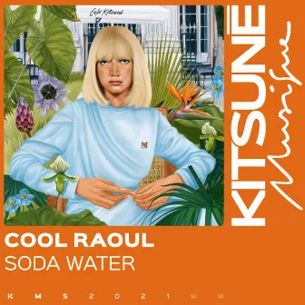 Soda Water by Cool Raoul