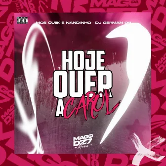 Hoje Quer a Carol by Mc Quiik