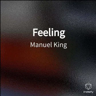 Feeling by Manuel king