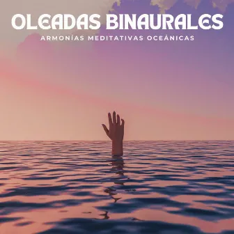 Oleadas Binaurales: Armonías Meditativas Oceánicas by Maestro zen de meditación