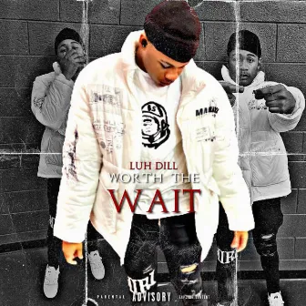 Worth The Wait by Luh Dill