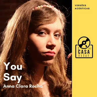 You Say by Anna Clara Rocha