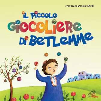 Il piccolo giocoliere di Betlemme (Spettacolo di Natale) by Francesco Daniele Miceli