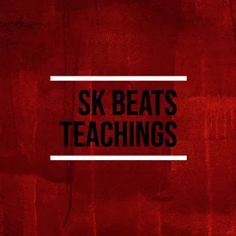 Teachings by SK Beats