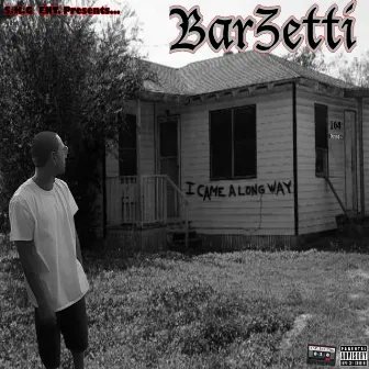 I Came a Long Way by BarZetti