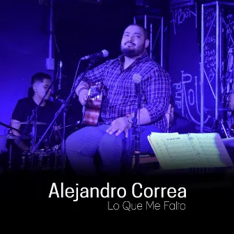 Lo Que Me Falto by Alejandro Correa