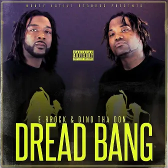 Dread Bang by Dino tha Don