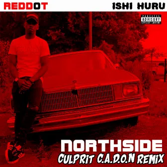 Northside (Culprit C.A.D.O.N Remix) by Red Dot