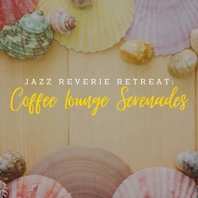 Jazz Reverie Retreat: Coffee Lounge Serenades