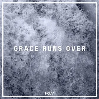 Grace Runs Over by Ro CV