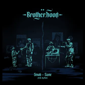 BROTHER.HOOD by Sane