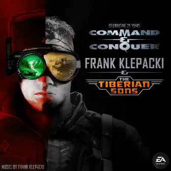 Frank Klepacki & The Tiberian Sons: Celebrating 25 Years of Command & Conquer (Remastered) by Frank Klepacki