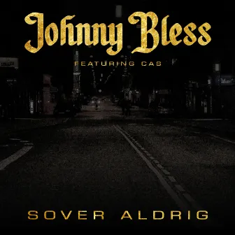 Sover Aldrig by Johnny Bless