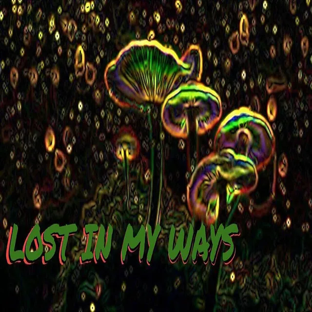 Lost in My Ways