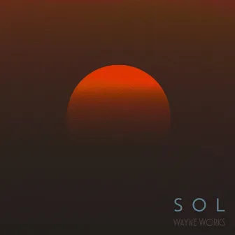 Sol by Wayne Works