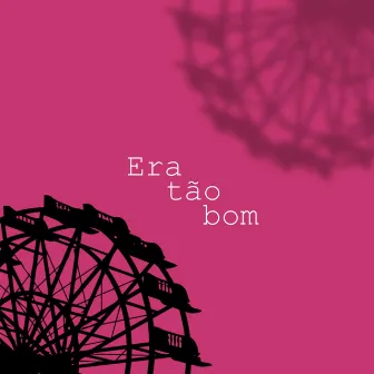 Era Tão Bom by Fabiola Beni