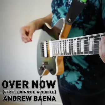 Over Now by Andrew Baena