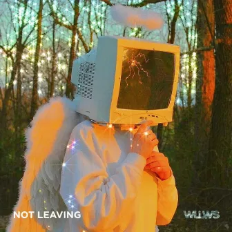 Not Leaving by WLLWS