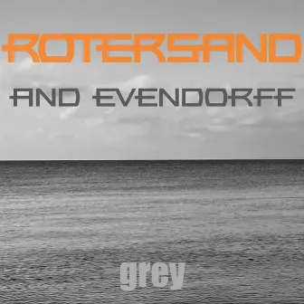 Grey by Rotersand