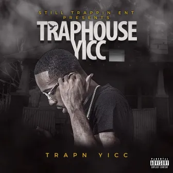 Traphouse Yicc by Traphouse Yicc