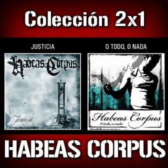 2x1: Justicia / O Todo, O Nada by Habeas Corpus