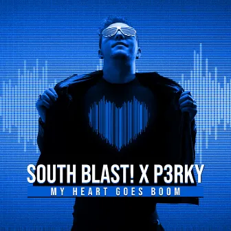 My Heart Goes Boom by South Blast!