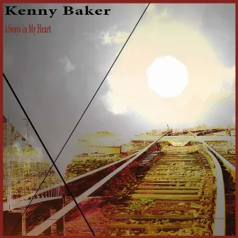 Always in My Heart by Kenny Baker