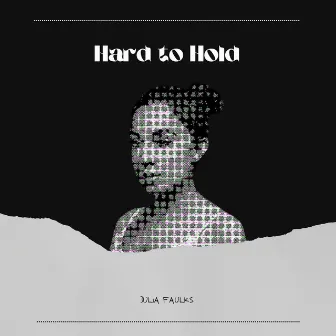 Hard To Hold by Julia Faulks