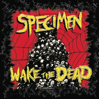 Wake the Dead by Specimen