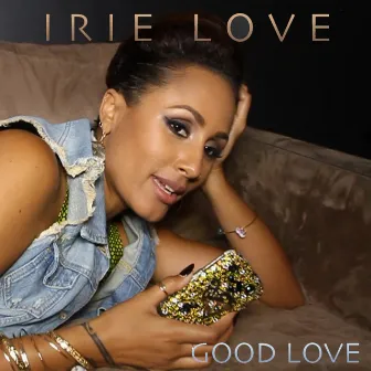 Good Love (Reggae Remix) by Irie Love