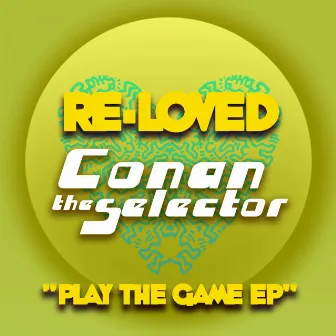 Play The Game EP by Conan The Selector