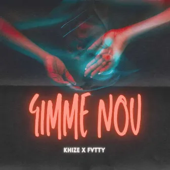 Gimme Nou by Khize