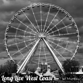 Long Live West Coast by Lil Murda