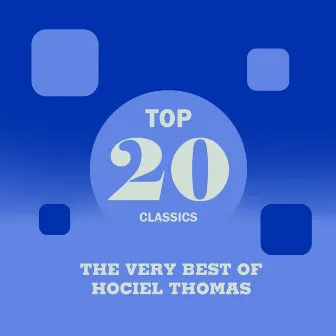 Top 20 Classics - The Very Best of Hociel Thomas by Hociel Thomas