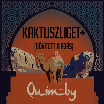 Kaktuszliget+ (Bővitett Kiadás) by Quimby